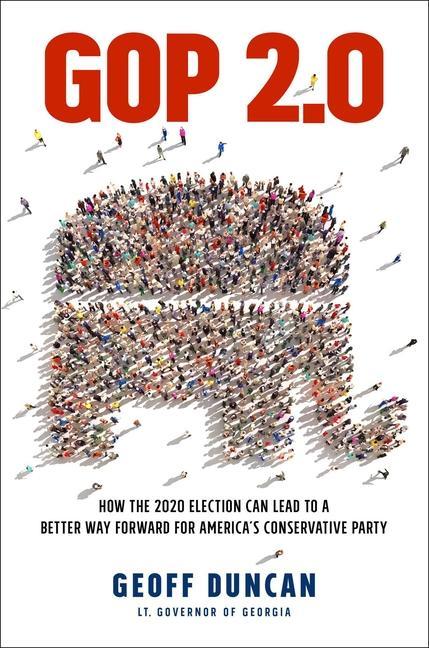 Buch GOP 2.0: How the 2020 Election Can Lead to a Better Way Forward for America's Conservative Party 