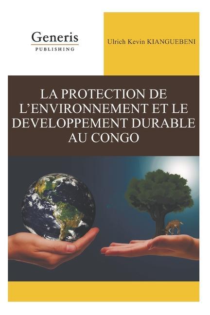 Kniha La Protection de l'Environnement Et Le Developpement Durable Au Congo 