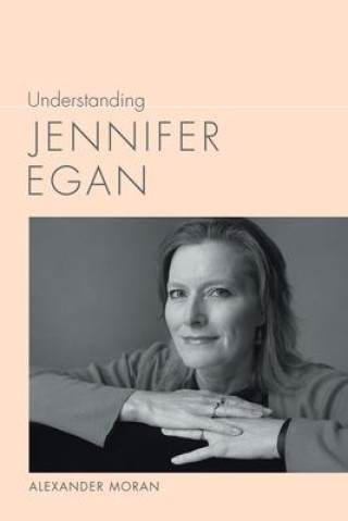Libro Understanding Jennifer Egan Alexander Moran