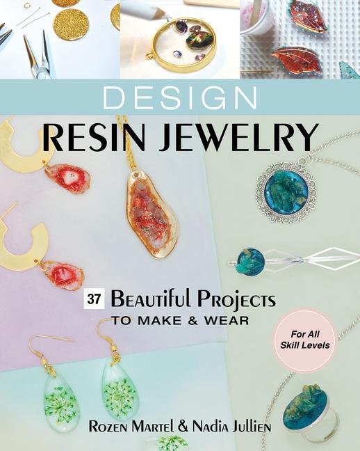 Knjiga Design Resin Jewelry Nadia Jullien