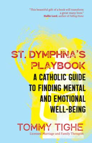 Buch St. Dymphna's Playbook: A Catholic Guide to Finding Mental and Emotional Well-Being 