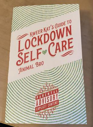 Knjiga Kweer Kat's Guide to Lockdown Self-Care Animal Bro