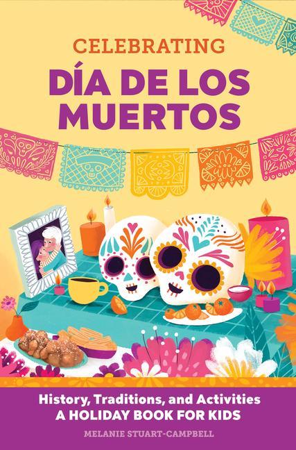 Carte Celebrating Día de Los Muertos: History, Traditions, and Activities - A Holiday Book for Kids 