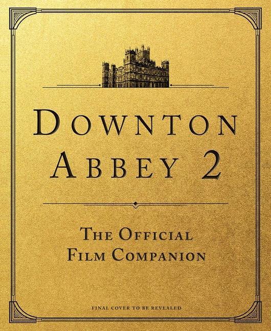 Buch Downton Abbey: A New Era: The Official Film Companion 