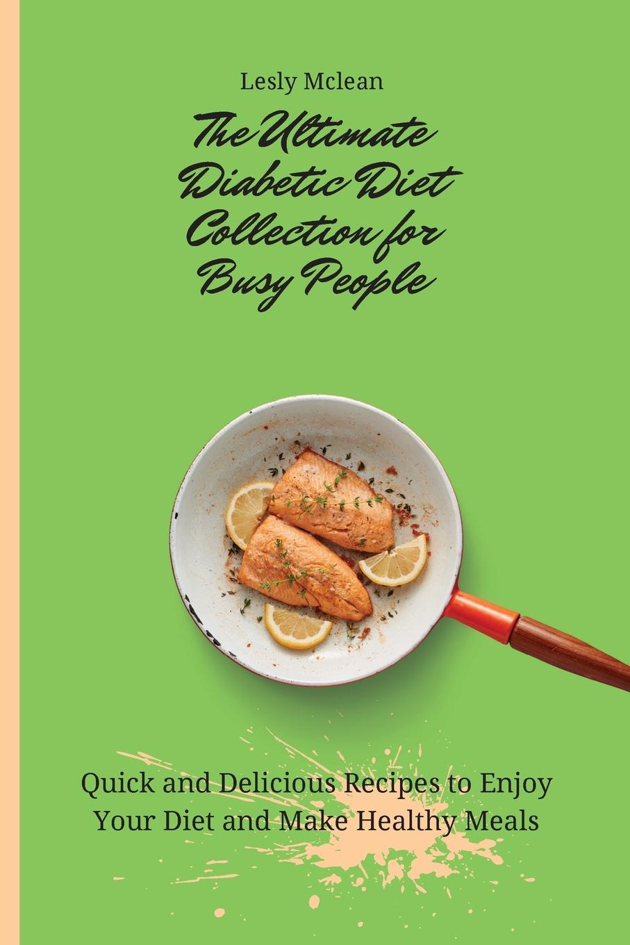 Kniha Ultimate Diabetic Diet Collection for Busy People 