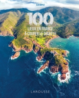 Knjiga 100 lieux de France à couper le souffle Clio BAYLE