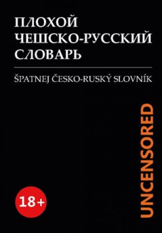 Könyv Špatnej Česko-ruský slovník UNCENSORED Maxim Beliavski