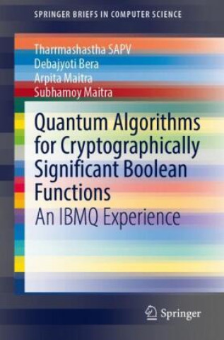 Knjiga Quantum Algorithms for Cryptographically Significant Boolean Functions Debajyoti Bera