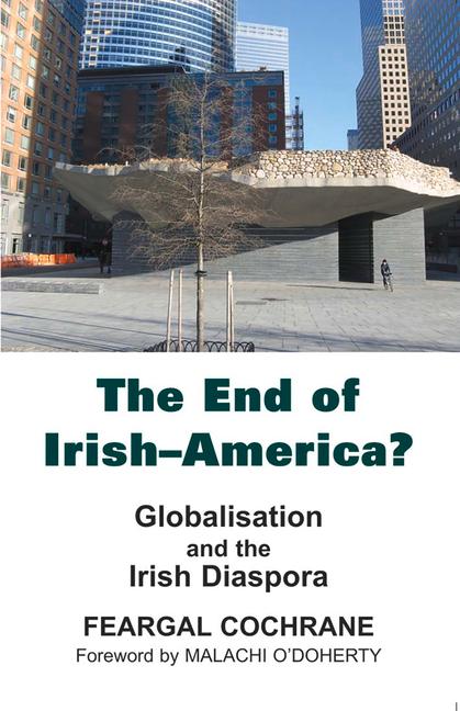 Boek The End of Irish-America?: Globalisation and the Irish Diaspora 