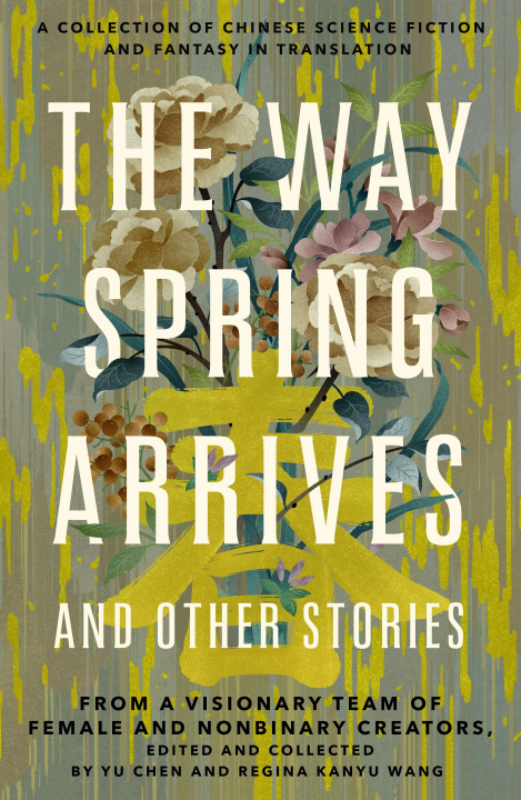 Kniha Way Spring Arrives and Other Stories Regina Kanyu Wang