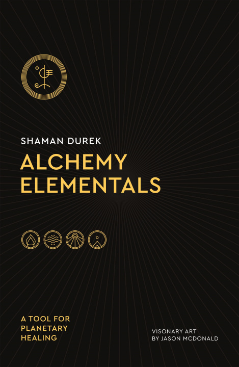 Kniha Alchemy Elementals: A Tool for Planetary Healing 
