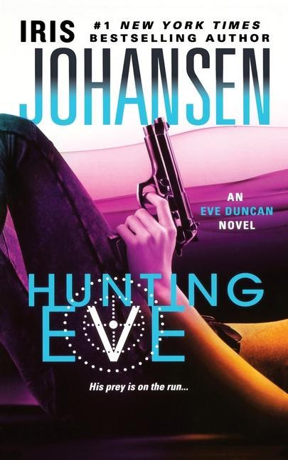 Buch Hunting Eve: An Eve Duncan Novel Iris Johansen