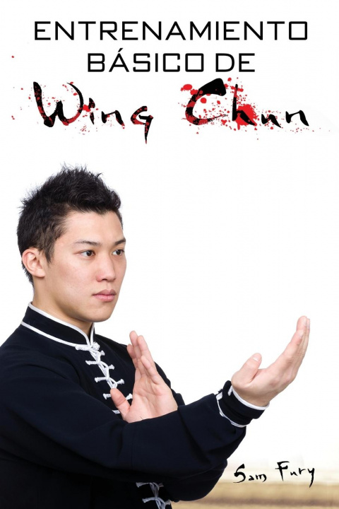 Kniha Entrenamiento Basico de Wing Chun 