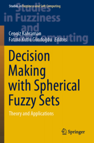 Libro Decision Making with Spherical Fuzzy Sets Cengiz Kahraman