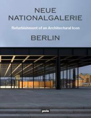 Könyv Neue Nationalgalerie Berlin. Refurbishment of an Architectural Icon Arne Maibohm