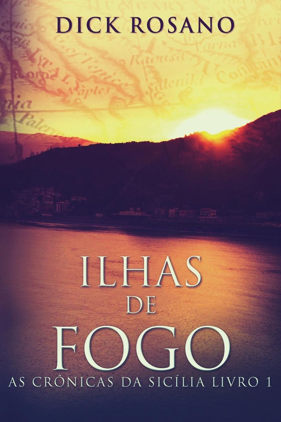 Knjiga Ilhas de Fogo Dick Rosano