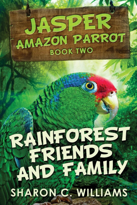 Knjiga Rainforest Friends and Family Sharon C. Williams