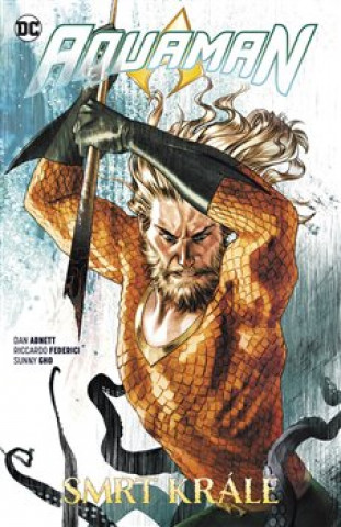 Book Aquaman 6 Smrt krále Dan Abnett