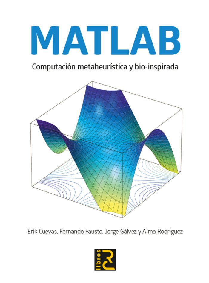 Knjiga MATLAB COMPUTACION METAHEURISTICA Y BIO INSPIRADA 