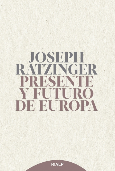 Book Presente y futuro de Europa JOSEPH RATZINGER