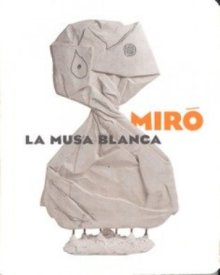 Knjiga MIRO. LA MUSA BLANCA 