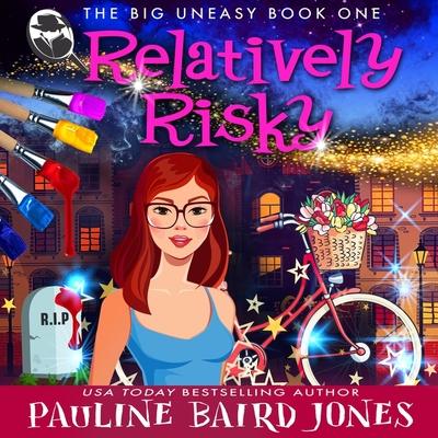 Audio Relatively Risky: The Big Uneasy 1 Kevin Scollin