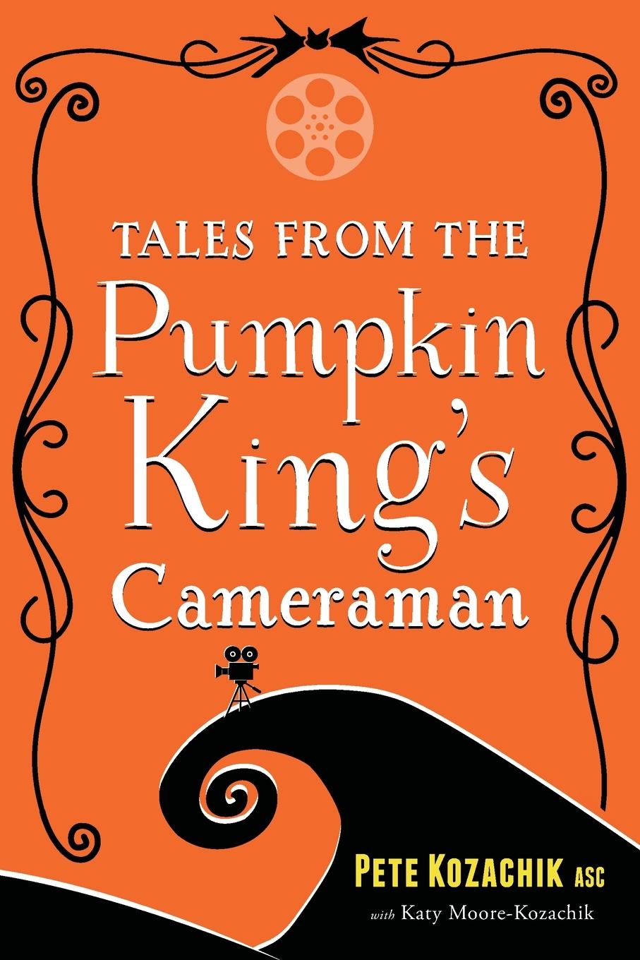 Knjiga Tales from the Pumpkin King's Cameraman Pete Kozachik