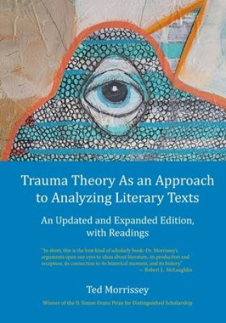 Книга Trauma Theory As an Approach to Analyzing Literary Texts: An Updated and Expanded Edition, with Readings Robert L. Mclaughlin