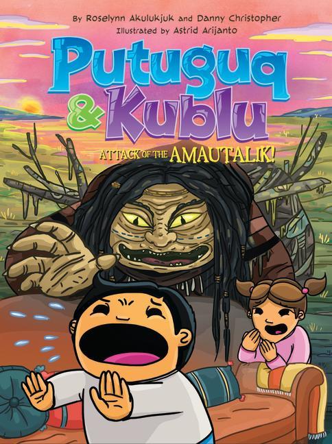 Libro Putuguq and Kublu and the Attack of the Amautalik! Danny Christopher