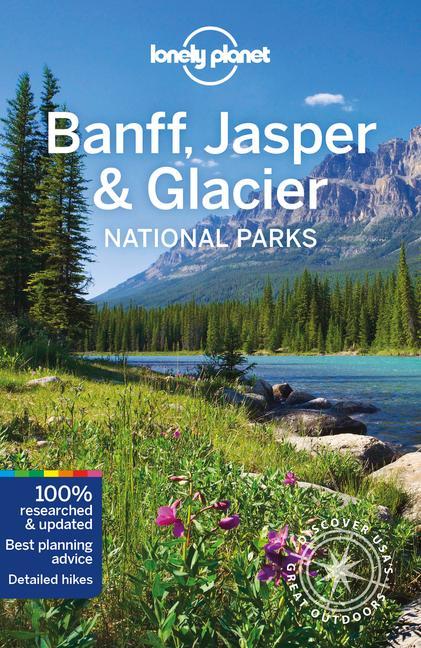 Книга Lonely Planet Banff, Jasper and Glacier National Parks Michael Grosberg