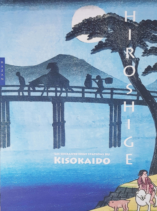 Kniha Hiroshige -  Les soixante-neuf stations du Kisokaido (coffret) Anne Sefrioui