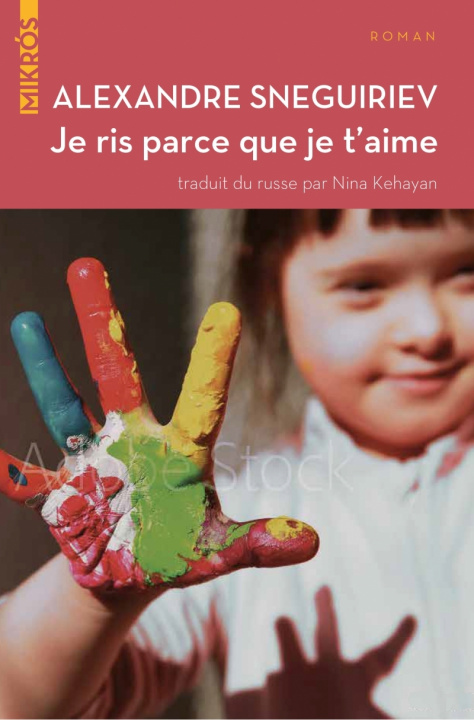 Knjiga Je ris parce que je t'aime Alexandre SNEGUIRIEV