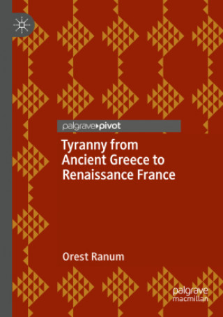 Kniha Tyranny from Ancient Greece to Renaissance France 