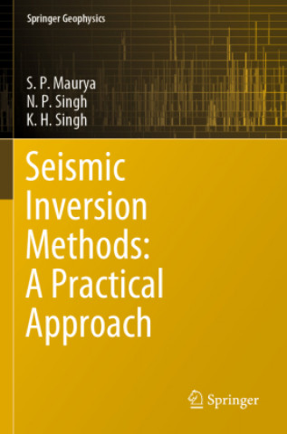 Book Seismic Inversion Methods: A Practical Approach K. H. Singh