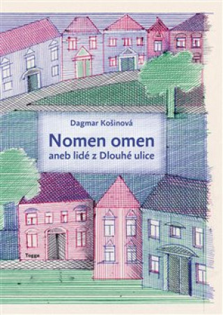 Kniha Nomen omen aneb lidé z Dlouhé ulice Dagmar Košinová