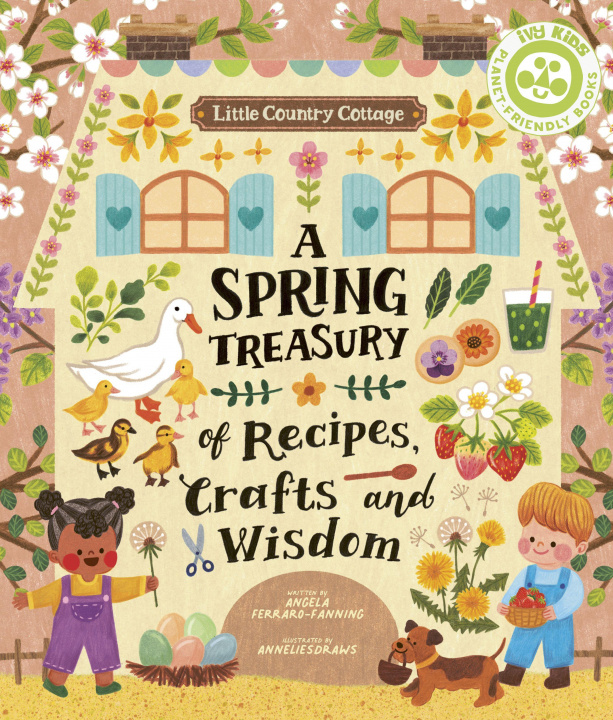 Книга Little Country Cottage: A Spring Treasury of Recipes, Crafts and Wisdom ANGELA FANNING