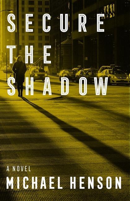 Book Secure the Shadow Michael Henson