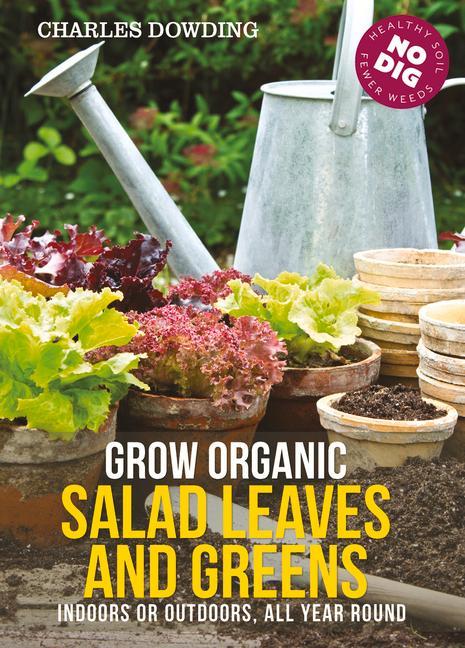 Книга Grow Organic Salad Leaves and Greens Charles Dowding