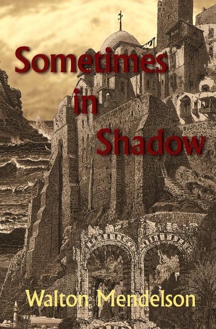 Knjiga Sometimes in Shadow Walton Mendelson