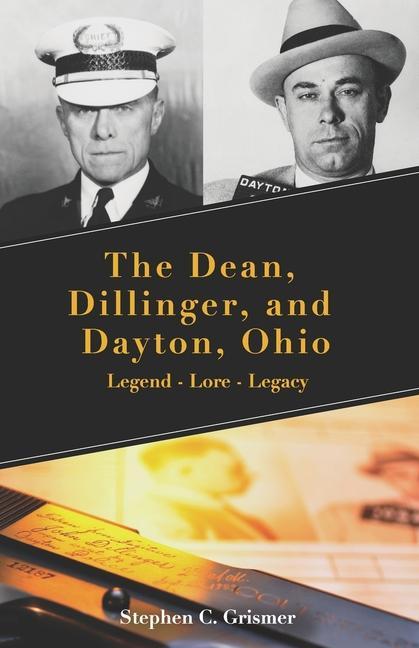 Carte Dean, Dillinger, and Dayton, Ohio Grismer Stephen C Grismer