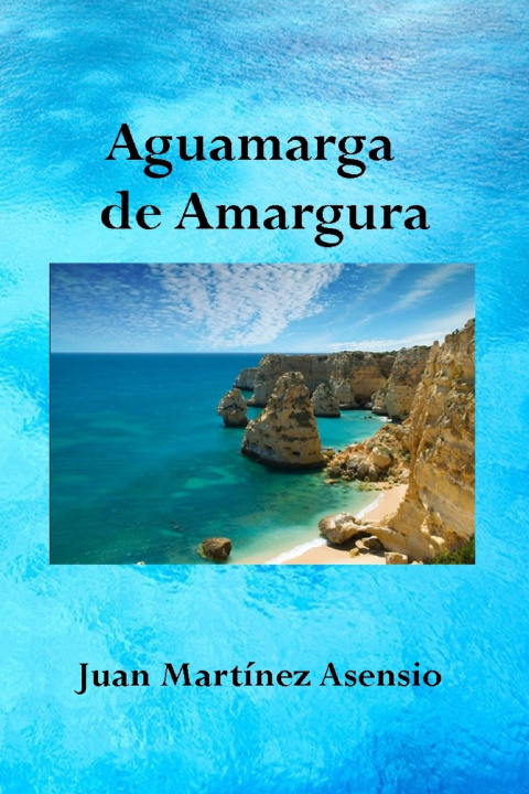 Kniha Aguamarga de Amargura JU MART NEZ ASENSIO