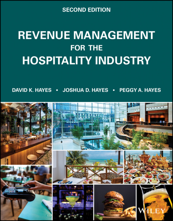 Kniha Revenue Management for the Hospitality Industry, Second Edition David K. Hayes
