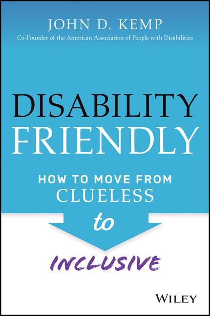 Knjiga Disability Friendly: How to Move from Clueless to Inclusive John D. Kemp