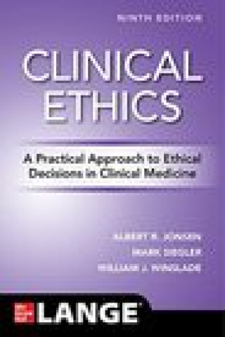 Könyv Clinical Ethics: A Practical Approach to Ethical Decisions in Clinical Medicine, Ninth Edition William Winslade