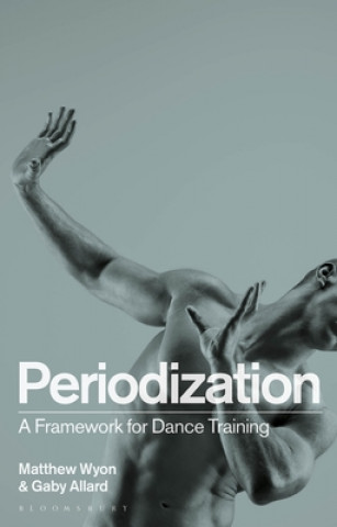 Knjiga Periodization: A Framework for Dance Training Gaby Allard