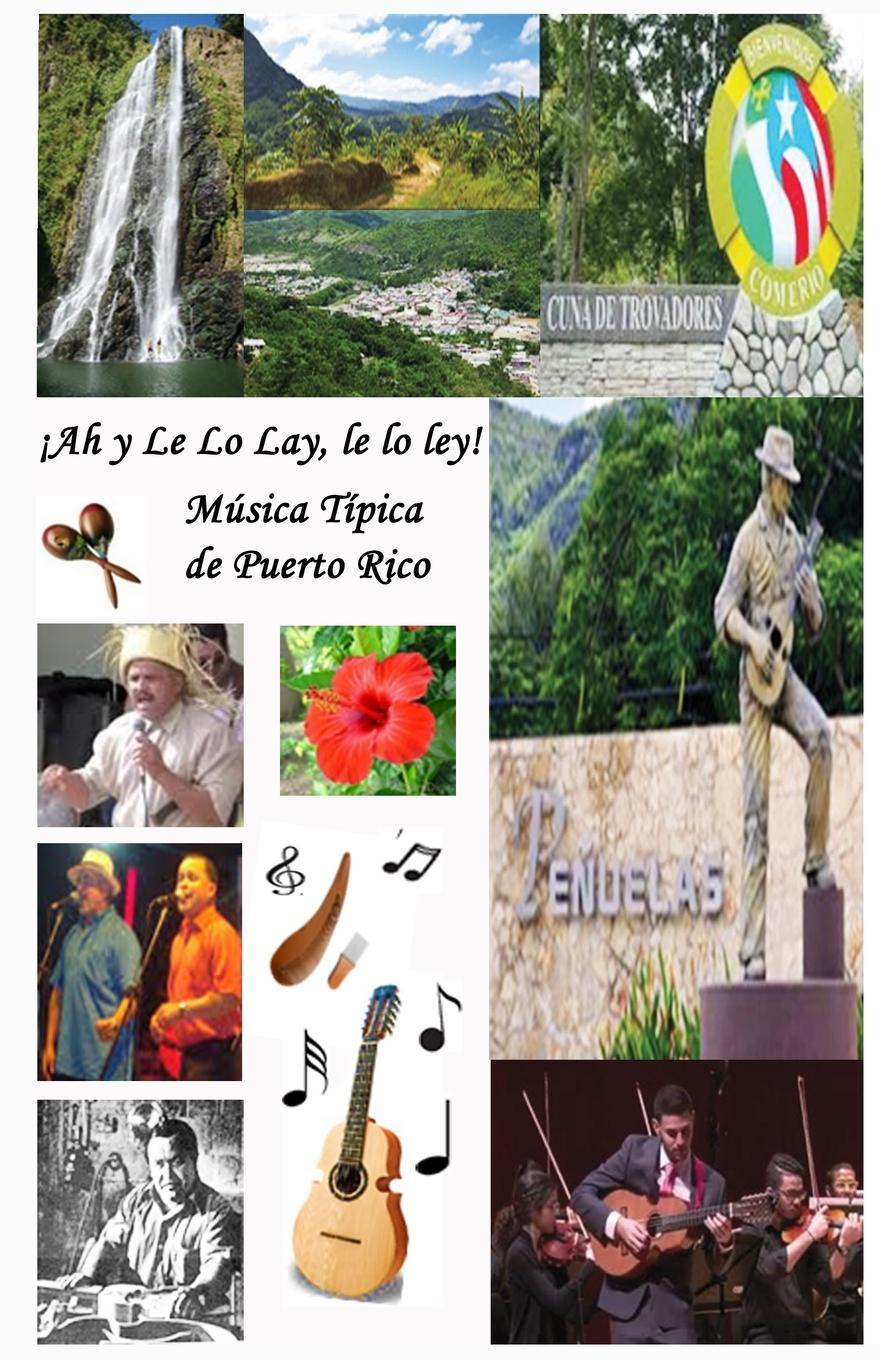 Könyv !Ah y Le Lo Lay, Le Lo Ley! Musica Tipica de Puerto Rico 