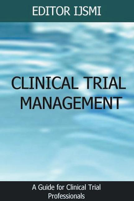 Carte Clinical Trial Management - an Overview EDITOR IJSMI