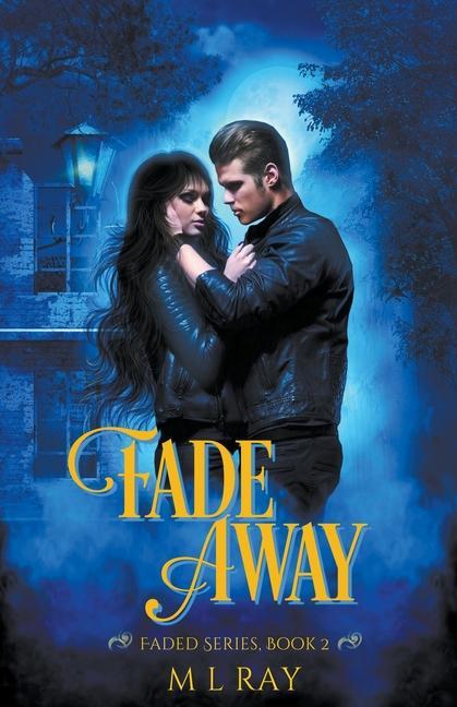 Knjiga Fade Away M. L. Ray