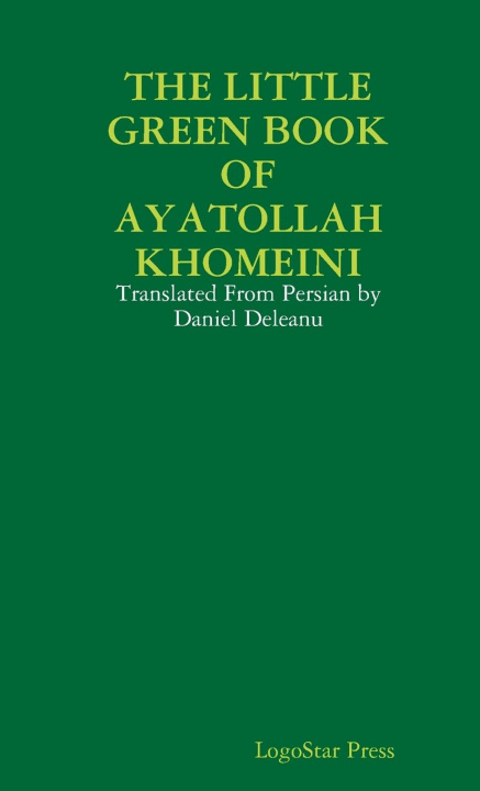 Kniha LITTLE GREEN BOOK OF AYATOLLAH KHOMEINI: Translated From Persian by Daniel Deleanu 