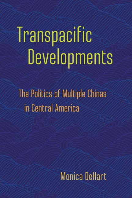 Knjiga Transpacific Developments Monica DeHart